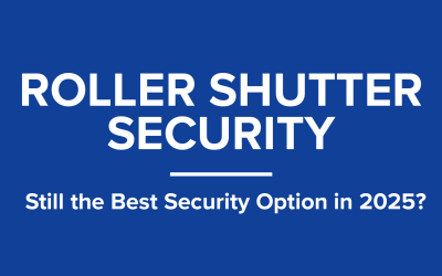 Are Roller Shutters Still the Best Security Option in 2025?
